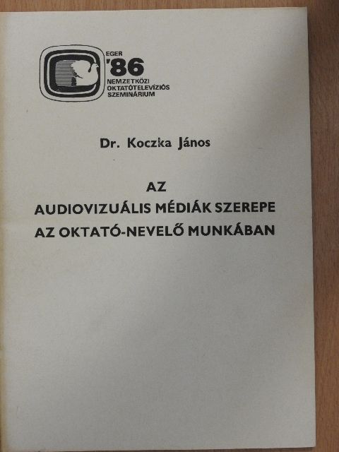 Dr. Koczka János - Az audiovizuális médiák szerepe az oktató-nevelő munkában [antikvár]
