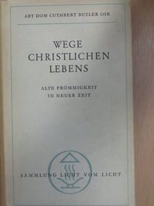 Cuthbert Butler - Wege christlichen Lebens [antikvár]