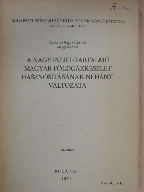 Csernavölgyi László - A nagy inert-tartalmú magyar földgázkészlet hasznosításának néhány változata [antikvár]