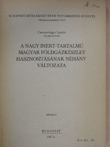 Csernavölgyi László - A nagy inert-tartalmú magyar földgázkészlet hasznosításának néhány változata [antikvár]