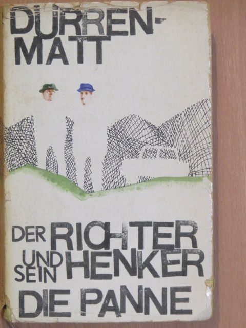 Friedrich Dürrenmatt - Der Richter und sein Henker/Die Panne [antikvár]