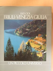 Elio Ciol - Friuli-Venezia Giulia [antikvár]