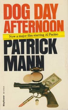MANN, PATRICK - Dog Day Afternoon [antikvár]