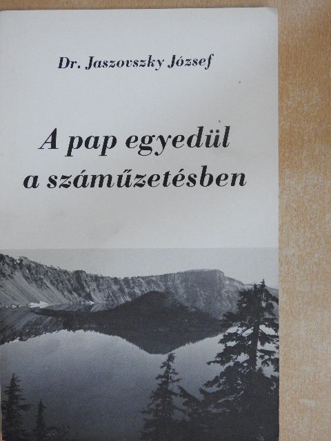 Dr. Jaszovszky József - A pap egyedül a száműzetésben [antikvár]
