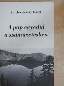 Dr. Jaszovszky József - A pap egyedül a száműzetésben [antikvár]