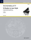 ROSENBLATT - 8 ETUDES IN JAZZ STYLE FOR YOUNG VIRTUOSOS WITH SMALL HANDS FOR PIANO