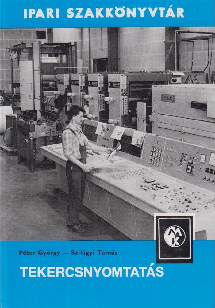 Péter György, Szilágyi Tamás - Tekercsnyomtatás [antikvár]