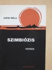 Kátay Béla - Szimbiózis (dedikált példány) [antikvár]