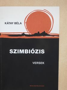 Kátay Béla - Szimbiózis (dedikált példány) [antikvár]