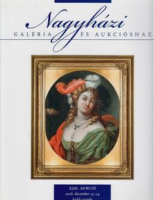 Nagyházi Galéria és Aukciósház 220. aukció [antikvár]