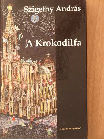 Szigethy András - A Krokodilfa [antikvár]
