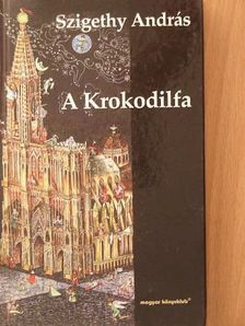Szigethy András - A Krokodilfa [antikvár]