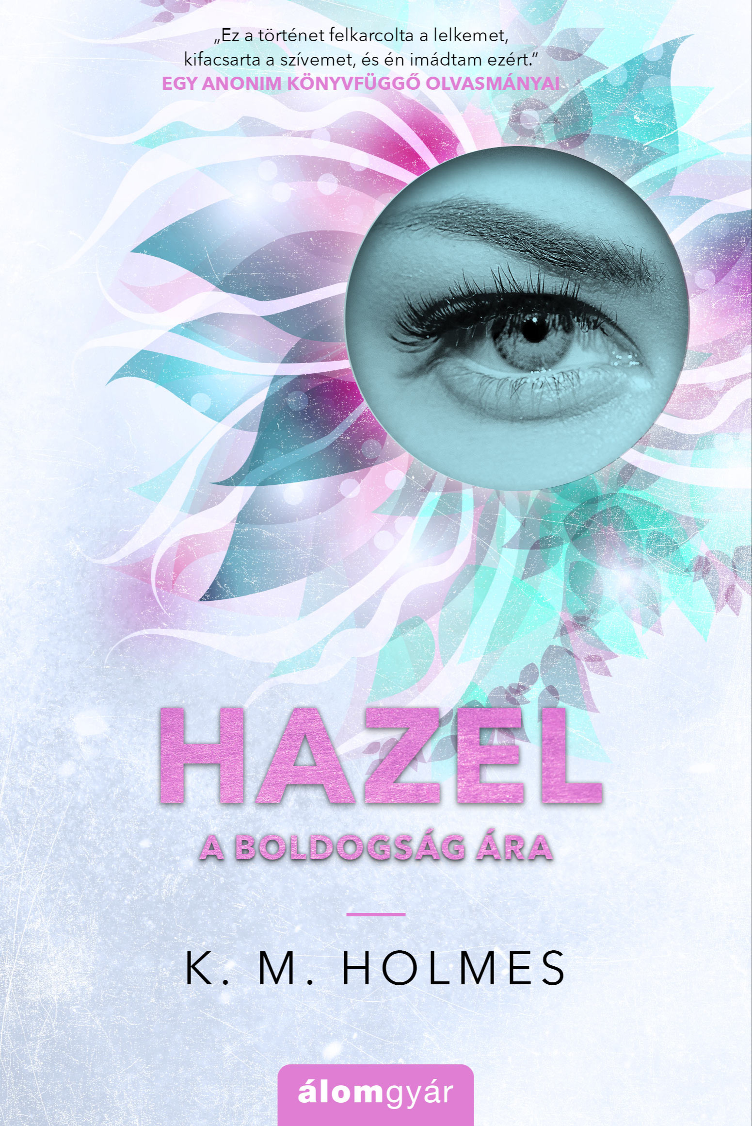 K. M. Holmes - HAZEL - A boldogság ára [eKönyv: epub, mobi]