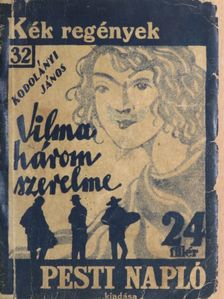 Kodolányi János - Vilma három szerelme [antikvár]