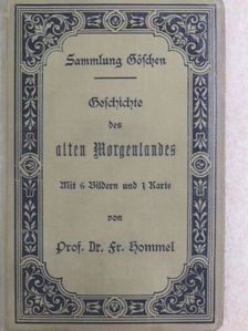 Dr. Fritz Hommel - Geschichte des alten Morgenlandes (gótbetűs) (Dr. Castiglione László könyvtárából) [antikvár]
