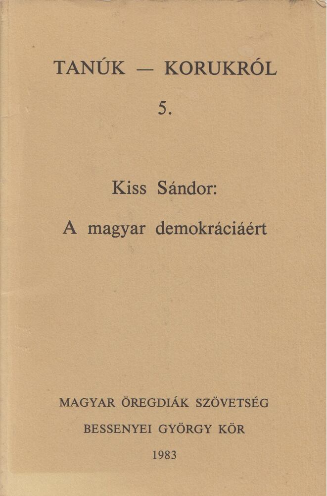 Kiss Sándor - A magyar demokráciáért [antikvár]