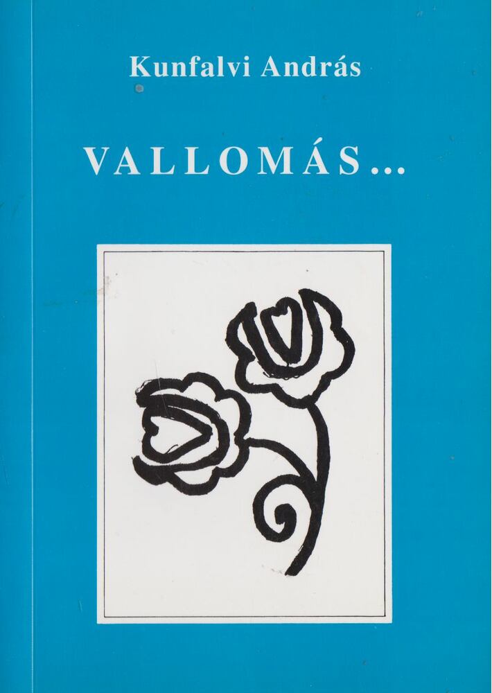 Kunfalvi András - Vallomás... [antikvár]