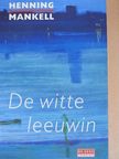 Henning Mankell - De witte leeuwin [antikvár]