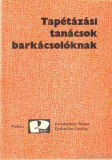 KOVÁCS GÉZA - Tapétázási tanácsok barkácsolóknak [antikvár]