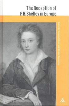 SCHMID, SUSANNE - ROSSINGTON, MICHAEL (EDITORS) - The Reception of P. B. Shelley in Europe [antikvár]