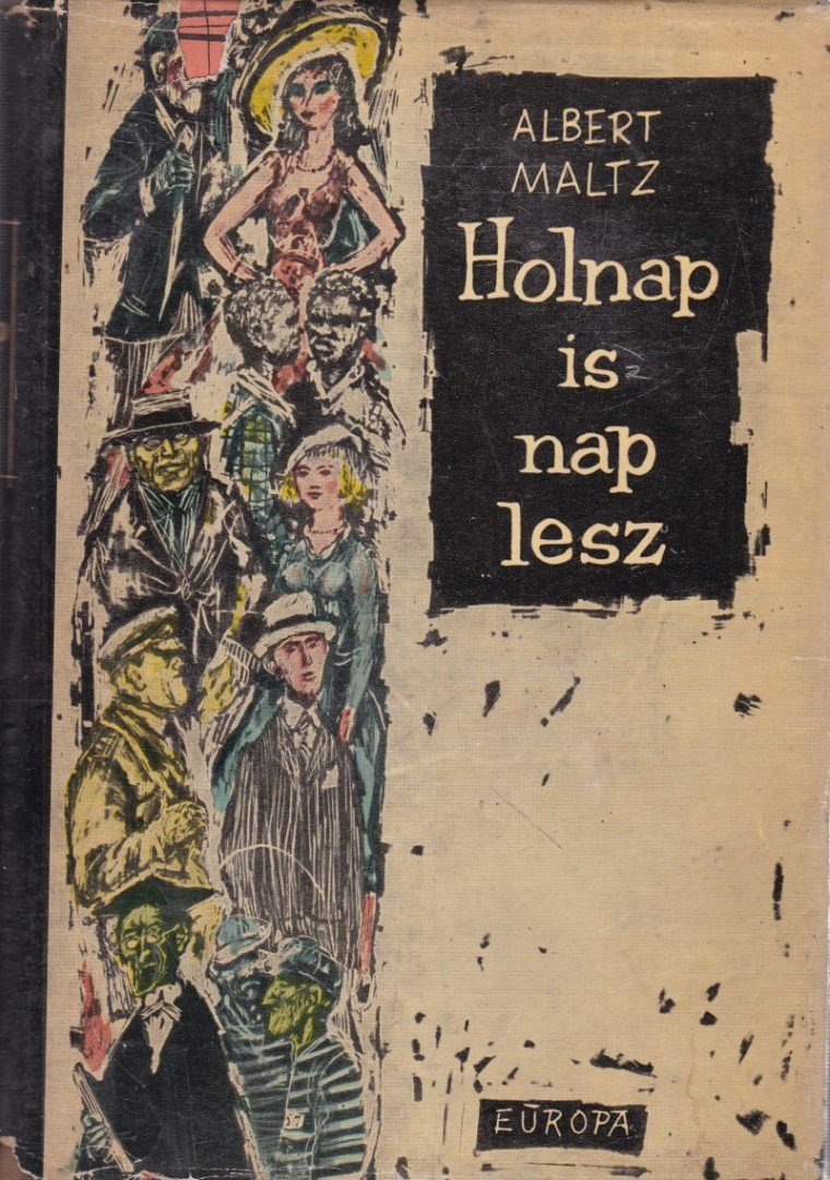 MALTZ, ALBERT - Holnap is nap lesz [antikvár]