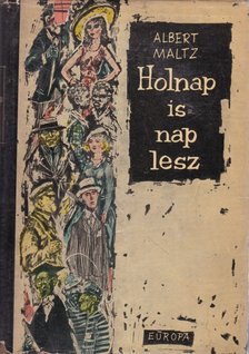 MALTZ, ALBERT - Holnap is nap lesz [antikvár]