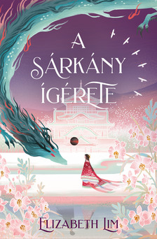 Elizabeth Lim - A sárkány ígérete [eKönyv: epub, mobi]