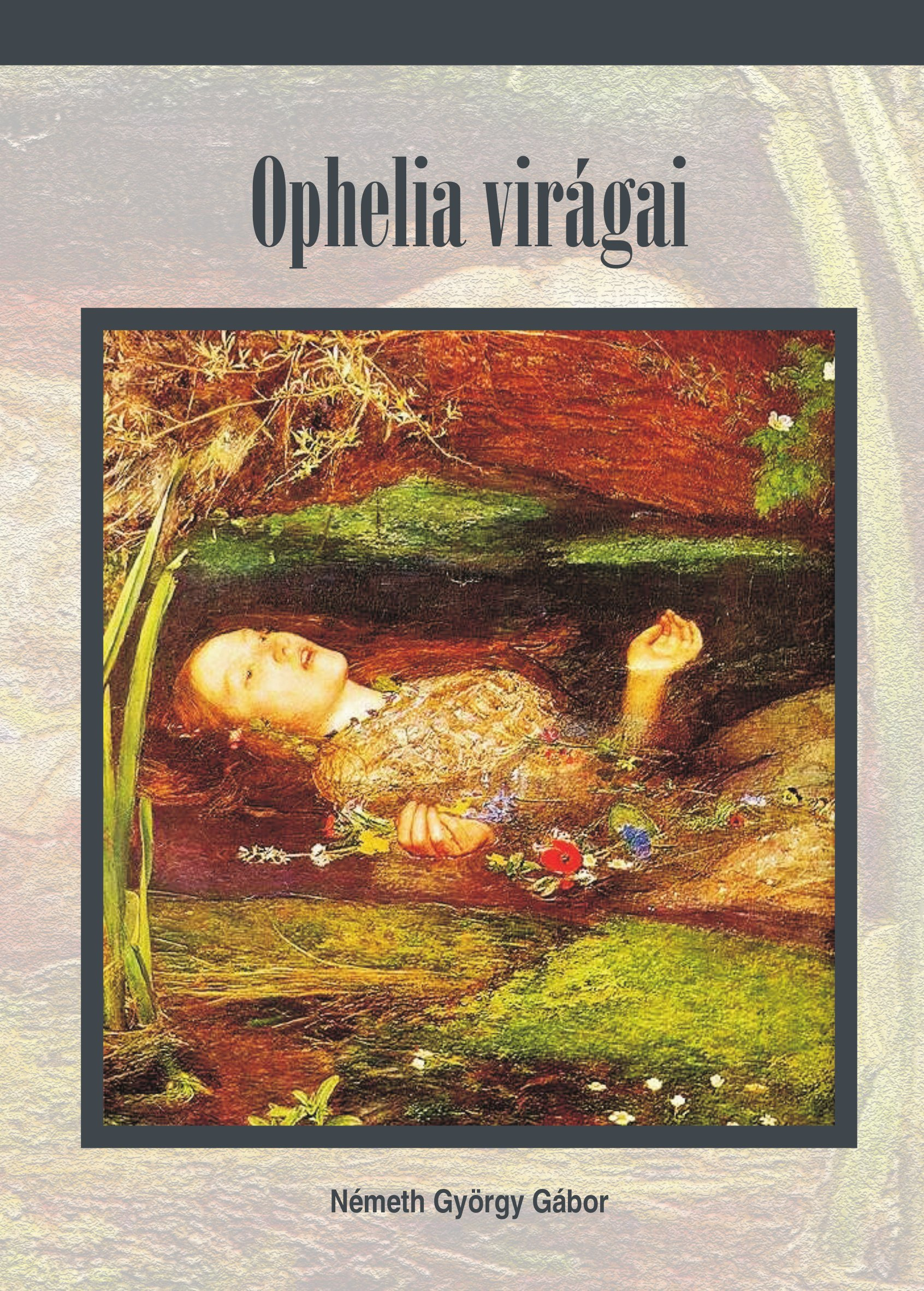 Németh György Gábor - Ophelia virágai [eKönyv: epub, mobi]