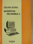 Fischer Henrik - Számítástechnika I. [antikvár]