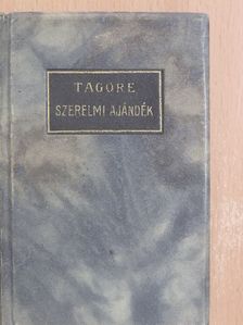 Rabindranath Tagore - Szerelmi ajándék [antikvár]