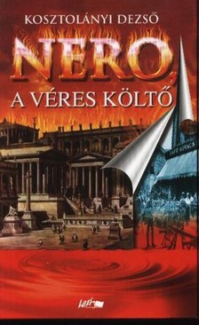 Kosztolányi Dezső - Nero, a véres költő [antikvár]