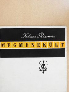 Tadeusz Rózewicz - Megmenekült [antikvár]