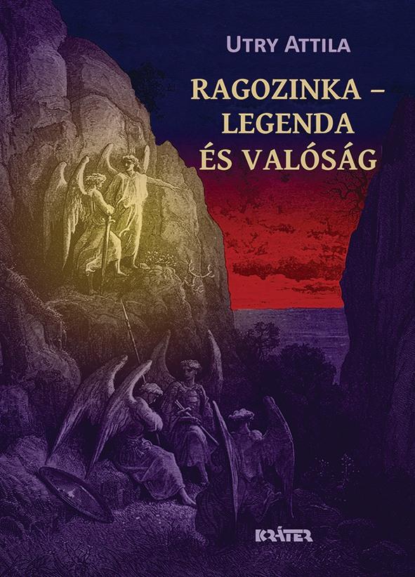 Utry Attila - Ragozinka - legenda és valóság