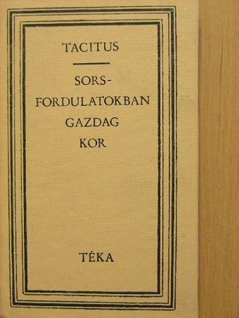 Tacitus - Sorsfordulatokban gazdag kor [antikvár]