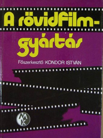 Dr. Debreczenyi Ferenc - A rövidfilmgyártás [antikvár]