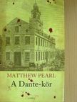 Matthew Pearl - A Dante-kör [antikvár]