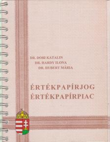Dr. Dobi Katalin, Dr. Hardy Ilona, Dr. Hubert Mária - Értékpapírjog, értékpapírpiac [antikvár]