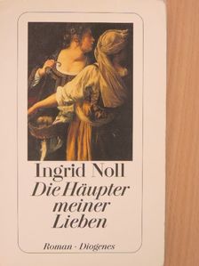 Ingrid Noll - Die Häupter meiner Lieben [antikvár]