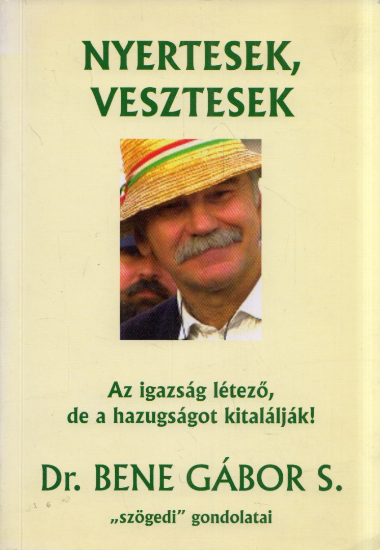 Dr. Bene Gábor - Nyertesek, vesztesek [antikvár]