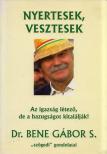 Dr. Bene Gábor - Nyertesek, vesztesek [antikvár]