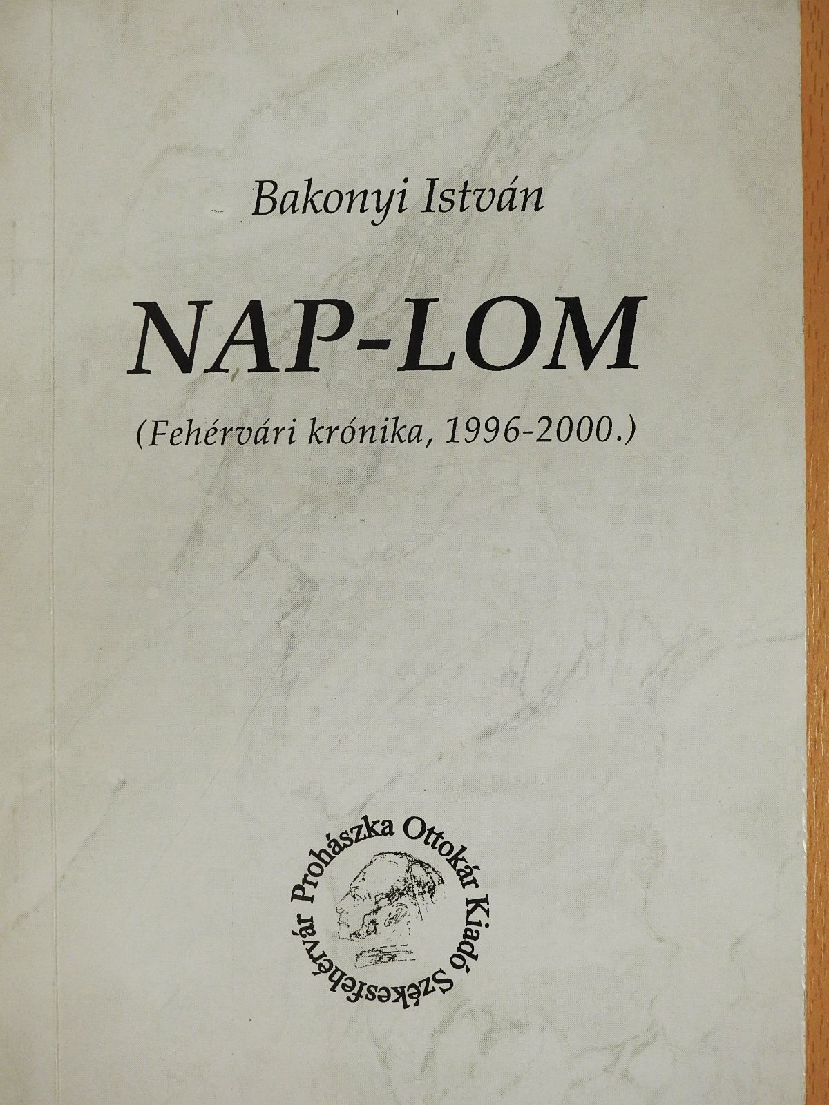Bakonyi István - Nap-lom (dedikált példány) (Fábry Sándor könyvtárából) [antikvár]