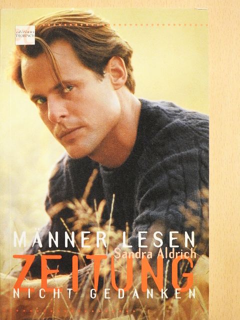 Sandra P. Aldrich - Männer lesen Zeitung, nicht Gedanken [antikvár]
