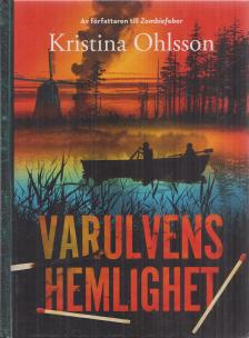 Kristina Ohlsson - Varulvens hemlighet [antikvár]