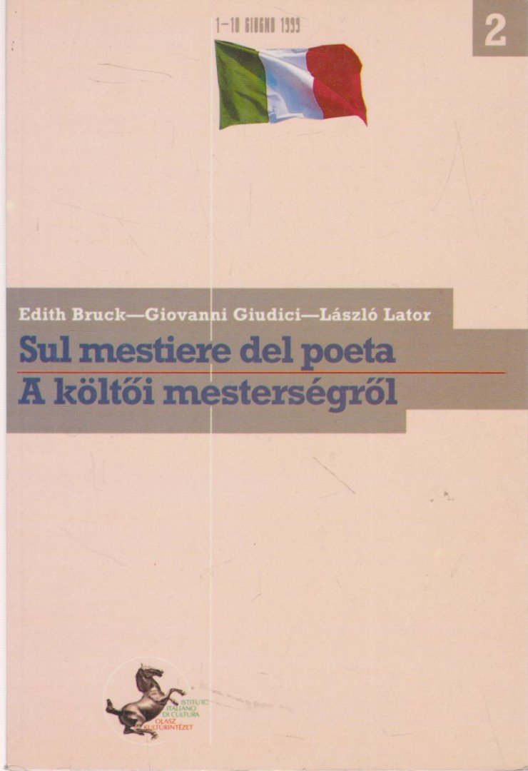 Edith, Bruck, Giovanni Giudici, Lator László - Sul mestiere del poeta - A költői mesterségről [antikvár]