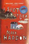 Mark Haddon - A Spot of Bother [antikvár]