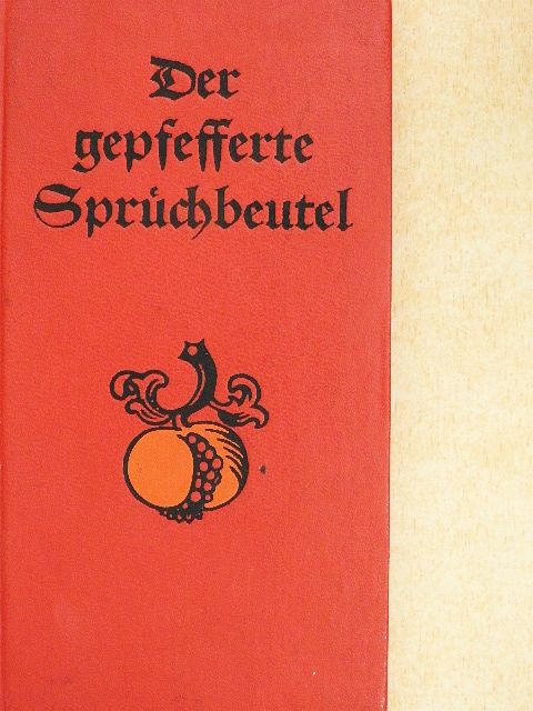 Der gepfefferte Sprüchbeutel (gótbetűs) [antikvár]