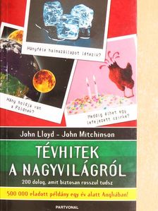 John Lloyd - Tévhitek a nagyvilágról [antikvár]
