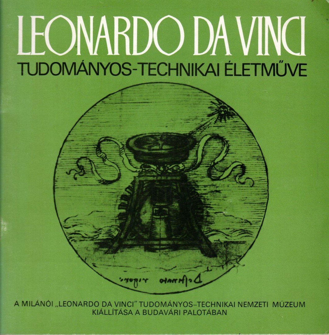 BOGÁR IMRE - Leonardo da Vinci tudományos-technikai életműve [antikvár]