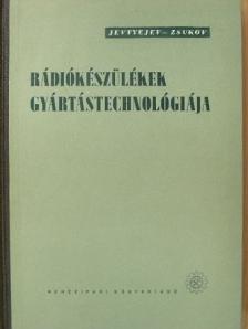 F. Je. Jevtyejev - Rádiókészülékek gyártástechnológiája [antikvár]