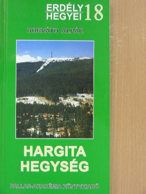 Horváth Alpár - Hargita-hegység [antikvár]